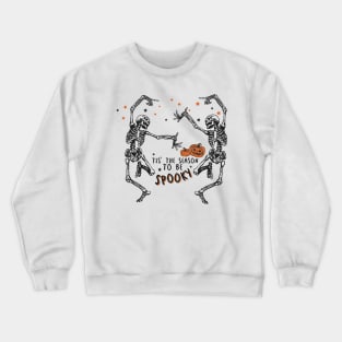 "Tis the Season to be Spooky" Skeletons Dancing Crewneck Sweatshirt